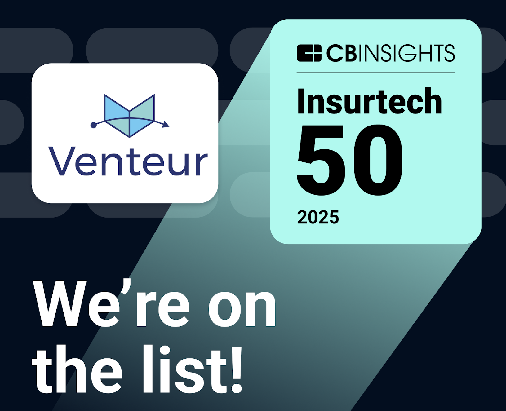 Venteur Named to the 2025 CB Insights List of the 50 Most Innovative Insurtech Startups